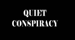 Quiet Conspiracy : Quiet Conspiraty
